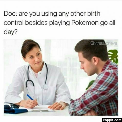 I've got all types of birth control and they're all pretty effective