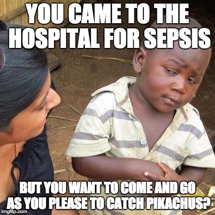 You came to the hospital for sepsis
