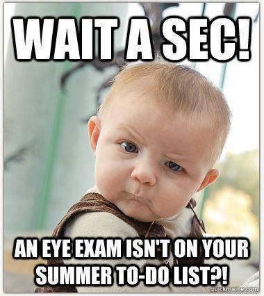An eye exam isnt on your summer to do list