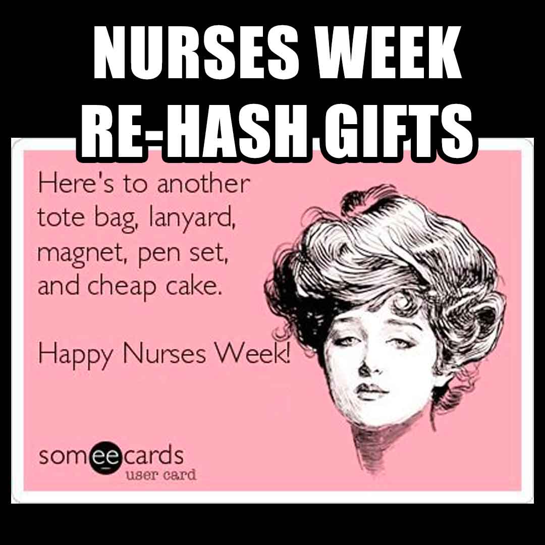 Nurses Week Gift Rehash!