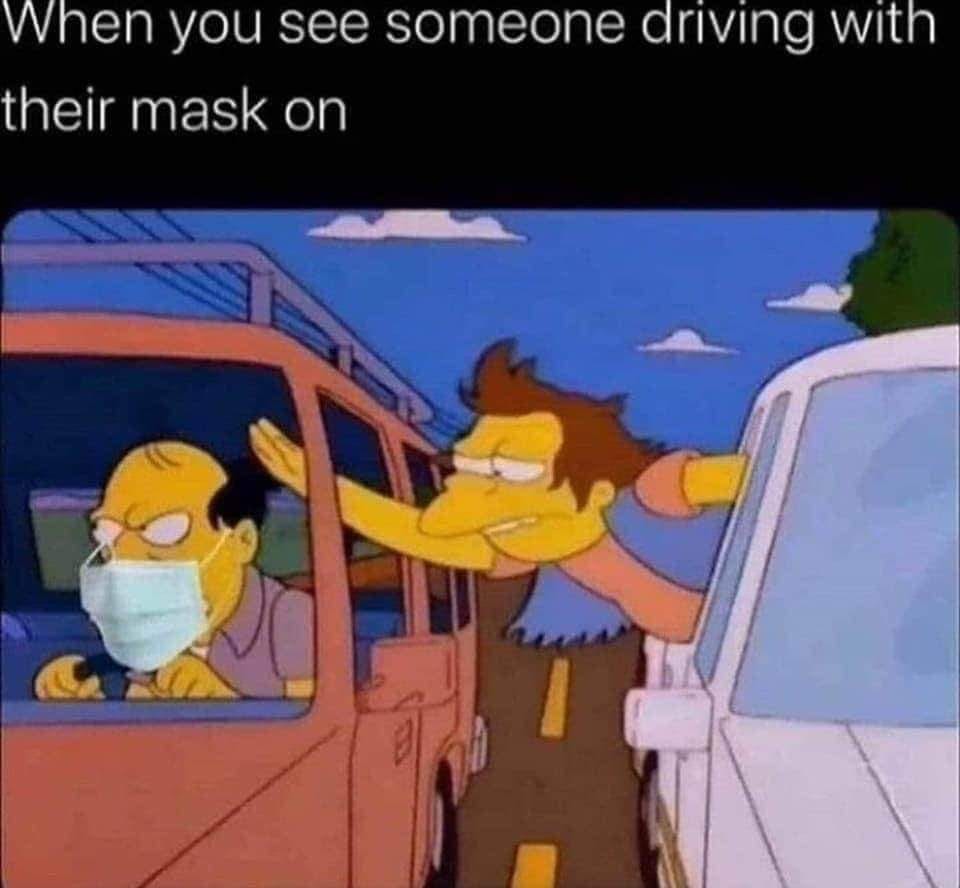 when you see someone driving with their mask on