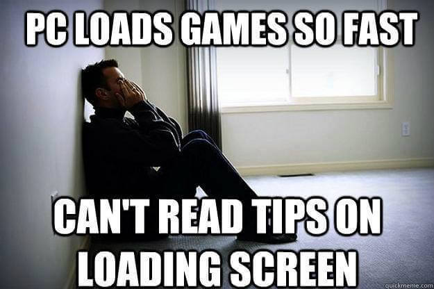 PC loads games so fast …